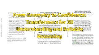 From Geometry to Confidence: Transformers for 3D Understanding and Reliable Reasoning Wealth