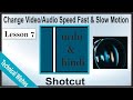 Shotcut Lesson 7 - Change Videos/Audios Speed Fast &amp; Slow Motion