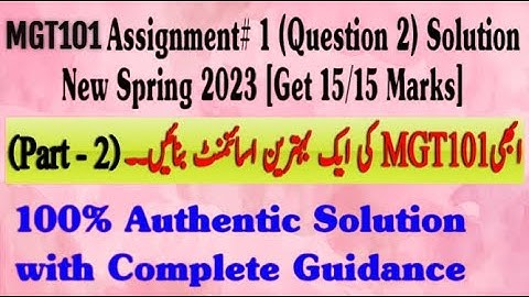 MGT101 Assignment 1 solution 2023 (Question 2) - Mgt101 Assignment 1 Solution Spring 2023 (Part 2)
