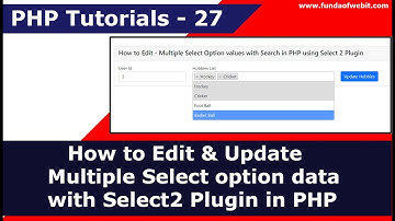 How to Edit & Update multiple select option using select2 plugin in PHP | PHP Tutorial - 27