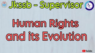 HUMAN RIGHTS AND ITS EVOLUTION|JKSSB SUPERVISOR SPECIALIZATION|MCQS CUM REVISION|JKSSB|