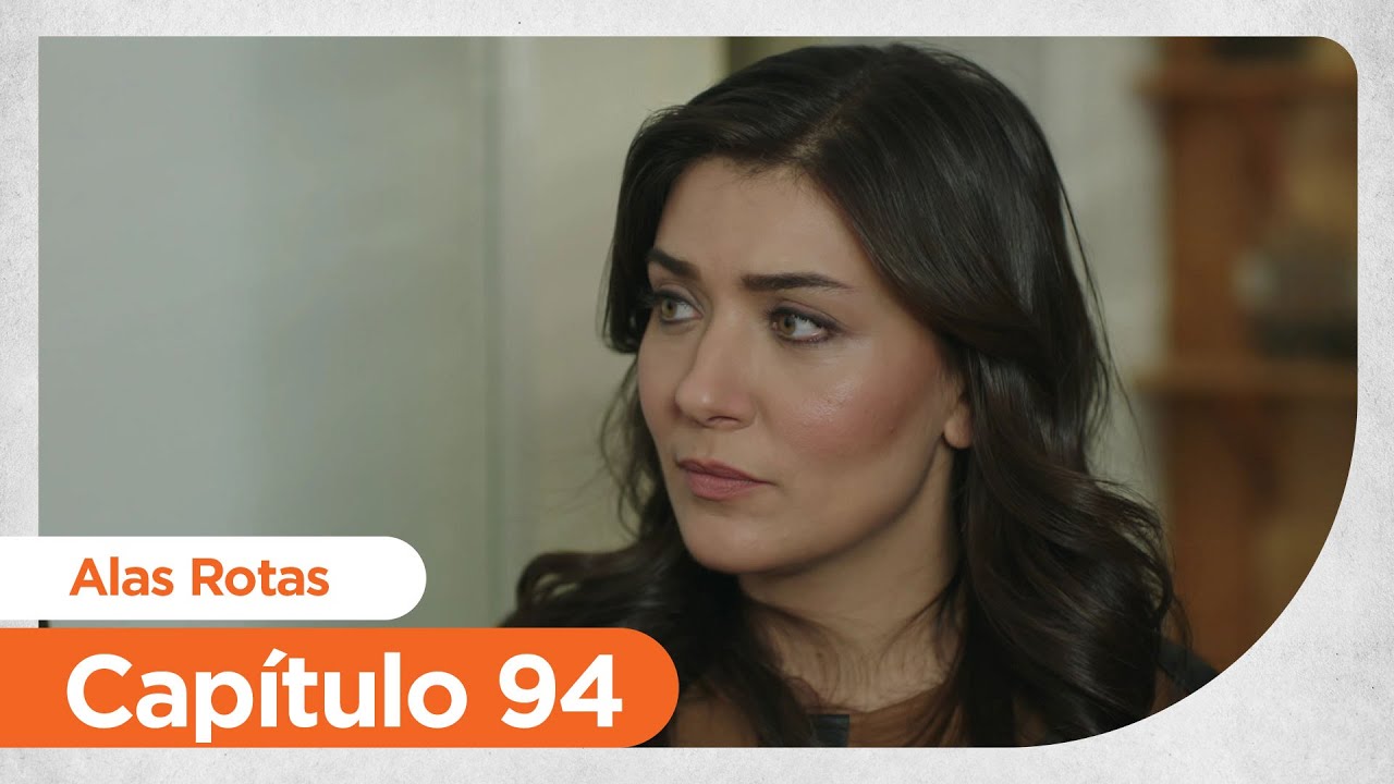 Alas Rotas | Kanatsiz Kuslar - Capítulo 94 - YouTube