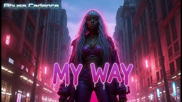 Abyss Cadence - MY WAY  (Official Music Video)