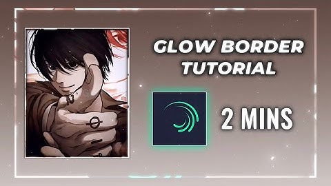Glow border tutorial Alight motion || How to make glow border in alight motion 