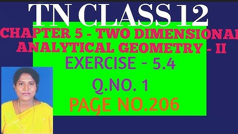 #TN-12th Maths-Samacheer-CH 5 -Two Dimensional Analytical Geometry- Exercise-5.4 - Q.no.1 -Pg.no.206