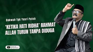 Download Lagu Dakwah Tgk Yusri Puteh Terbaru || Ketika Hati Ridha Rahmat Allah Turun Tanpa Diduga MP3