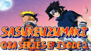 Sasukeuzumakis Qa Series - Episode 2