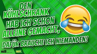 Den Kühlschrank hab ich schon alleine gemacht, dafür brauche ich niemanden! 😂 | WCS Goch