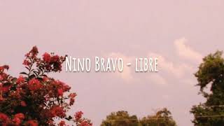 Vignette de la vidéo "Libre - Nino Bravo ●[Letra]●"