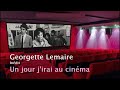 Un jour j'irai au cinéma - Georgette Lemaire