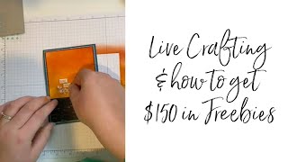 LIVE CRAFTING & how to get $150 in FREEBIES!