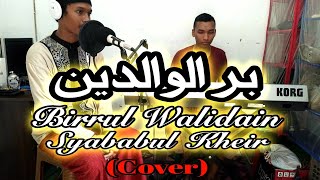 BIRRUL WALIDAIN - SYABABUL KHEIR || Cover by MAMANG OGI