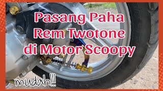 Pasang Paha Rem Twotone di motor Scoopy