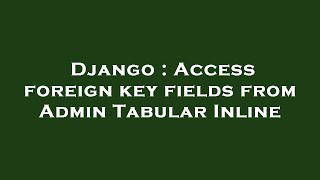 Django : Access foreign key fields from Admin Tabular Inline