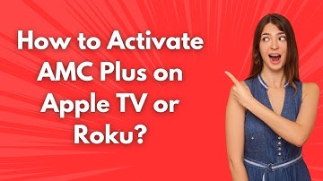 How to Activate AMC Plus on Apple TV or Roku ? - Step. by Step