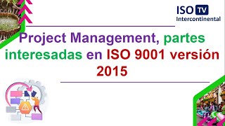 Project Management , partes interesadas en un sistema de Gestión de Calidad ISO 9001 versión 2015