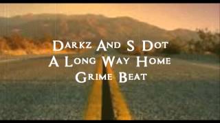 Darkz & S Dot - A Long Way Home [Grime Instrumental]