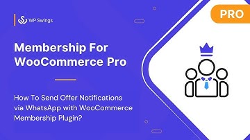 How To Send Offer Notifications via WhatsApp with WooCommerce Membership Plugin