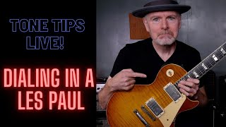 Tone Tips Live: Dialing in a Les Paul