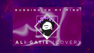 Running On My Mind - Ali Gatie (Cover by JChris)