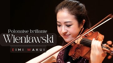 Wieniawski Polonaise brillante No 1 in D Major Op 4 Violin Eimi Wakui