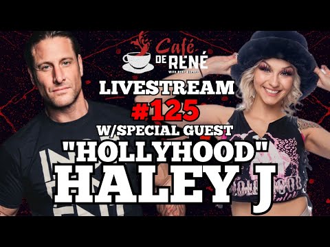 "HOLLYHOOD" Haley J Joins Café De René | LIVESTREAM #125