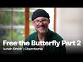 Free the butterfly part 2  judah smith  churchome