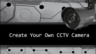 Create Your Own CCTV Camera with just  22 lines of python