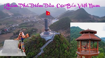 Khám Phá Điểm Đầu Cực Bắc Việt Nam ( Series 4 Điểm Cực Việt Nam )