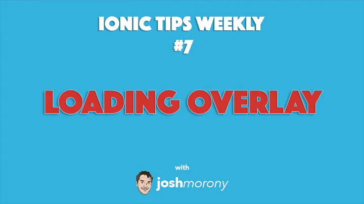 LOADING OVERLAYS - Ionic Tips Weekly Ep. 7 #ionic #angular