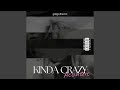Kinda Crazy Acoustic Version Kinda Crazy Acoustic Version