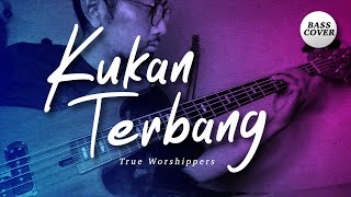 KUKAN TERBANG - True Worshippers - interlude [ BASS COVER ] Masih inget bagian ini kan???