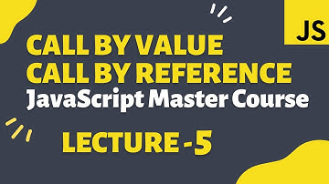 Call by Value Call by Reference in JavaScript | Front-End Master Course