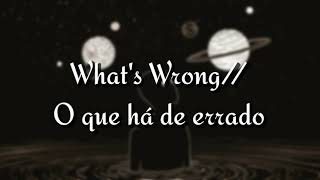 [Tradução] ​What's Wrong- half•alive