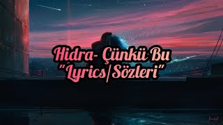 Hidra- Çünkü Bu (Lyrics/Sözleri) [1080P]