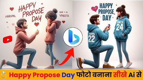 Happy Propose Day Ai Photo कैसे बनाएँ |  Propose Day Name Video Editing - Bing Image Creator Propose