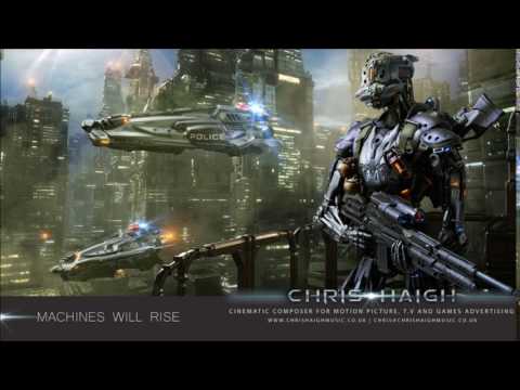 MACHINES WILL RISE - Chris Haigh | Epic Electronica Pulsing Uplifting Modern Trailer Music |