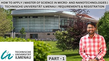 HOW TO APPLY | MSc | MICRO- AND NANOTECHNOLOGIES | TU ILMENAU | PART 1| REQUIREMENTS & REGISTRATION