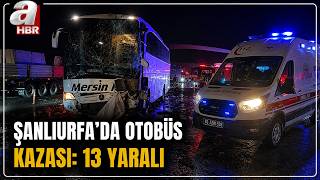 Şanlıurfa’da Feci Kaza: Yolcu Otobüsleri Çarpıştı 13 Yaralı A Haber