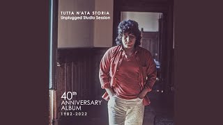 Video thumbnail of "Pino Daniele - Tutta n'ata storia (Unplugged Studio Session) (2022 Remaster)"