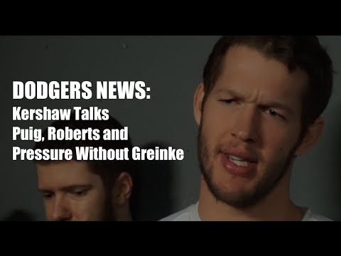 Dodgers News: Kershaw Talks Relationship with Roberts, Puig and Playing Without Greinke