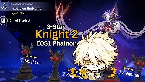 V3.6 Anomaly Arbitration [ Knight 2 ] - E0S1 Phainon Sustainless