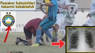 Paxtakor futbolchilari o'yin payti hakamni kaltaklashdi(video)