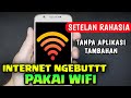 Ternyata Mudah‼️ Cara Mempercepat Koneksi WiFi tanpa aplikasi tambahan