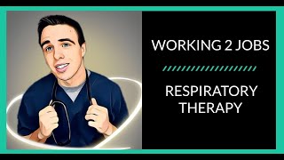 I WORK TWO JOBS AS A RESPIRATORY THERAPIST | RESPIRATORY THERAPY | RT VLOG