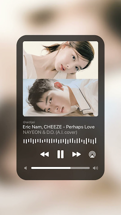 Download lagu TWICE Nayeon & EXO D.O. sings Eric Nam, CHEEZE - Perhaps Love (A.I. cover) #aicover #aimusic #kpop