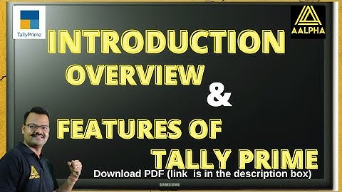 INTRODUCTION, OVERVIEW & FEATURES OF TALLY PRIME