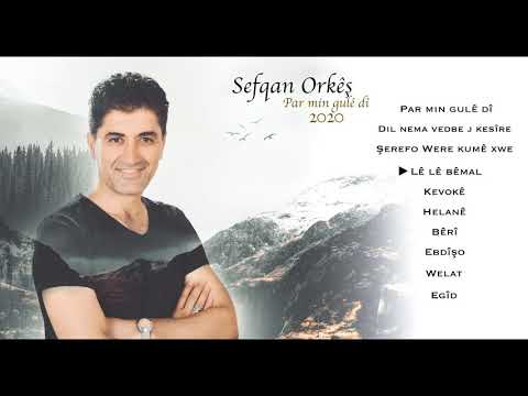 صفقان اوركيش |  Sefqan Orkêş Lê lê bêmal