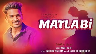 MATLABI !! SINGER: NIMAI MAJHI !! LYRICS: JATINDRA PRADHAN !! SAMBALPURI SAD SONG !! #nimaimajhi