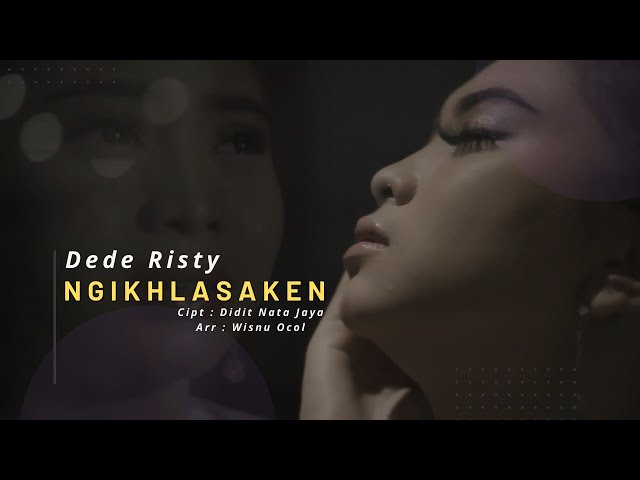 DEDE RISTY - NGIKHLASAKEN ( Official Video Clip ) New Song 2023 class=